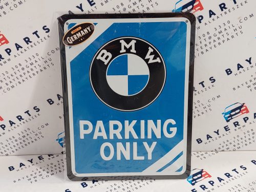 BMW Parking Only - fémplakát  fém tábla  (15x20cm)