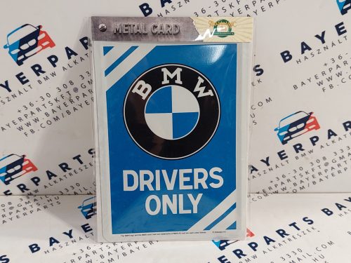 BMW Drivers only fémplakát  fém képeslap tábla  (10x14cm)