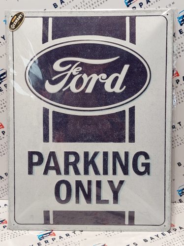 Ford Parking Only - fémplakát  fém tábla (30x40cm)