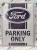 Ford Parking Only - fémplakát  fém tábla (30x40cm)