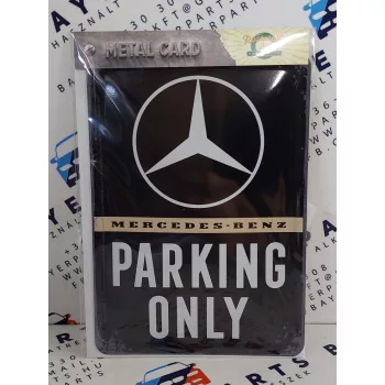   Mercedes Parking Only - fémplakát  fém képeslap tábla  (10x14cm)